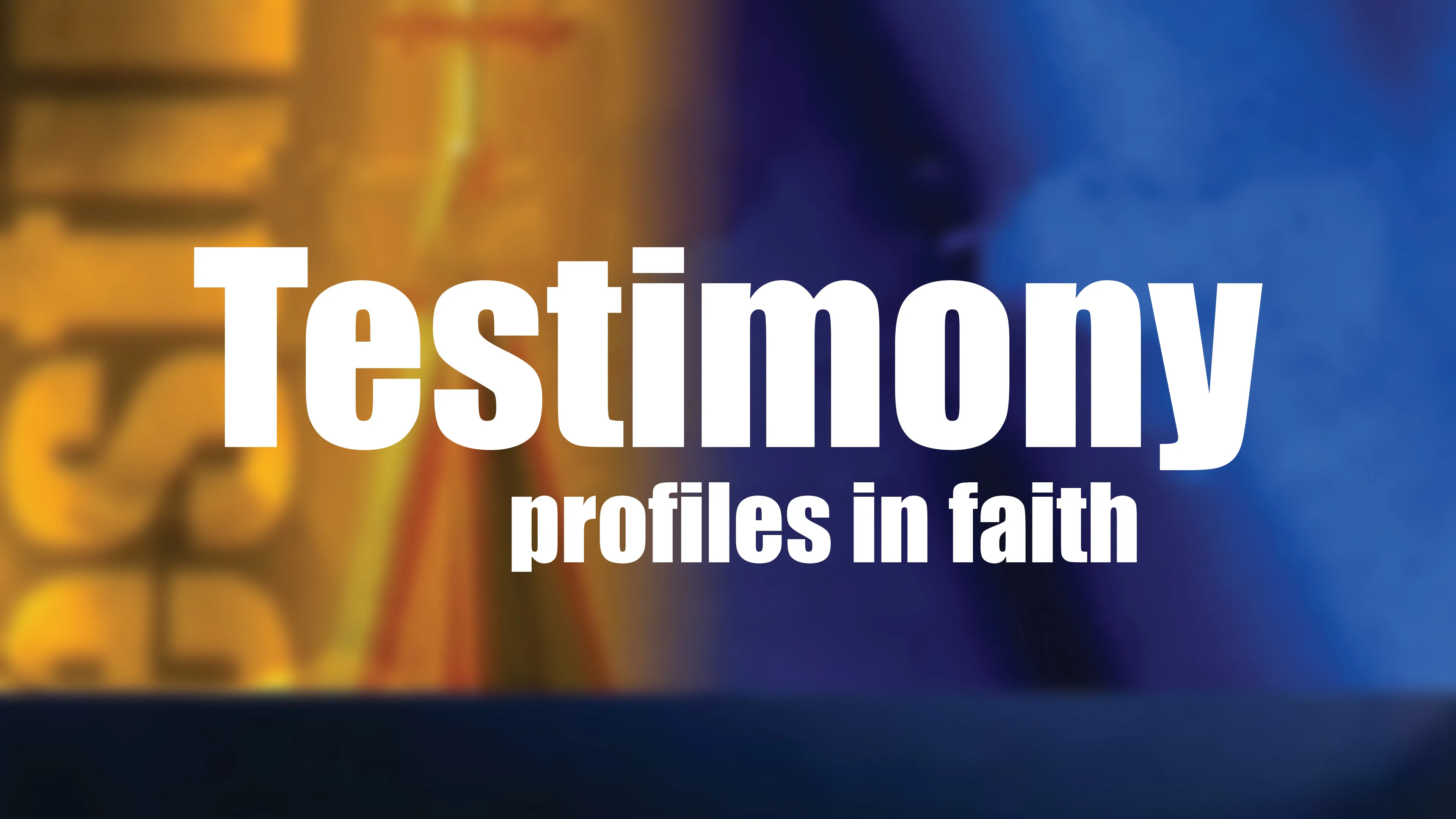 Testimony: Profiles in Faith poster